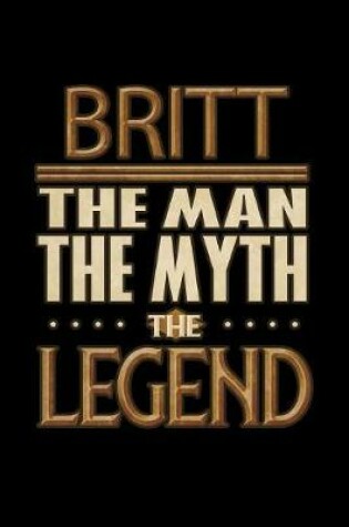 Cover of Britt The Man The Myth The Legend