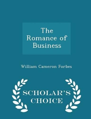 Book cover for The Romance of Business - Scholar's Choice Edition