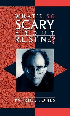 Book cover for What's So Scary About R.L. Stine?