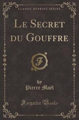 Book cover for Le Secret Du Gouffre (Classic Reprint)