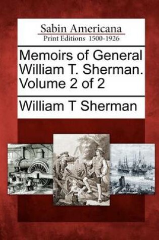 Cover of Memoirs of General William T. Sherman. Volume 2 of 2