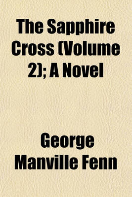 Book cover for The Sapphire Cross (Volume 2); A Novel