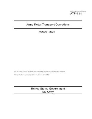 Book cover for Army Techniques Publication ATP 4-11 Army Motor Transport Operations August 2020