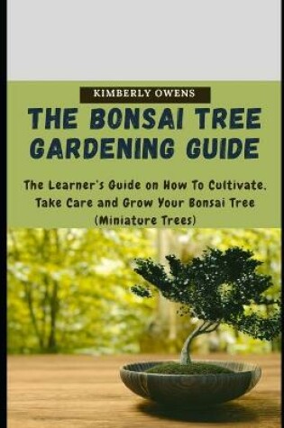 Cover of The Bonsai Tree Gardening Guide