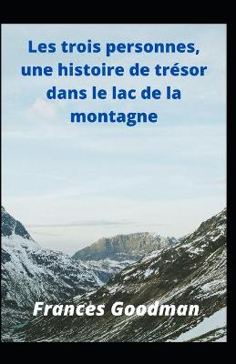 Book cover for Les trois personnes, une histoire de tresor dans le lac de la montagne