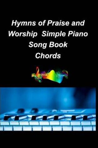 Cover of Hyns of Praise and Worship Simple Piano Song Book Chords