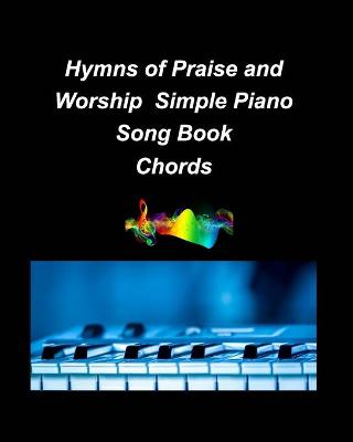 Book cover for Hyns of Praise and Worship Simple Piano Song Book Chords