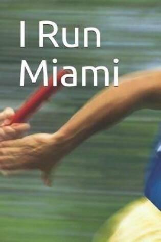 Cover of I Run Miami