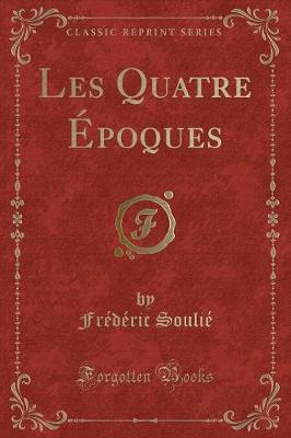 Book cover for Les Quatre Époques (Classic Reprint)