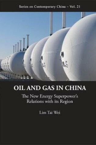 Cover of Oil And Gas In China: The New Energy Superpower's Relations With Its Region