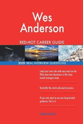 Book cover for Wes Anderson RED-HOT Career Guide; 2521 REAL Interview Questions