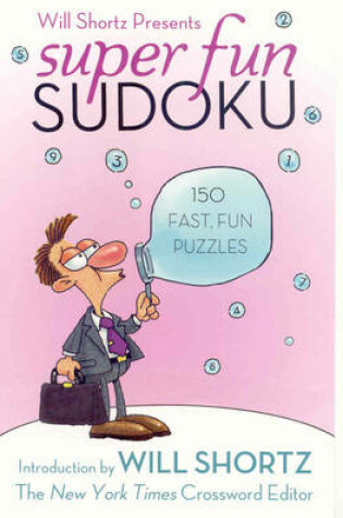 Cover of Will Shortz Presents Super Fun Sudoku