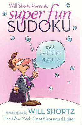 Book cover for Will Shortz Presents Super Fun Sudoku