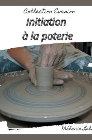 Cover of Initiation à la poterie
