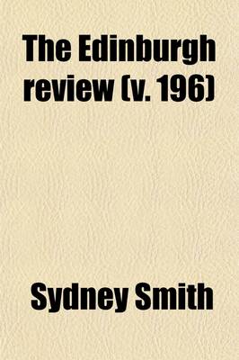 Book cover for The Edinburgh Review (Volume 196); Or Critical Journal