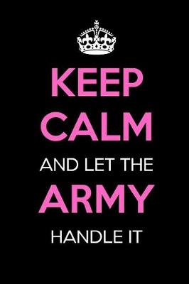 Book cover for Keep Calm and Let the Army Handle It