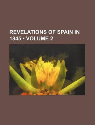 Book cover for Revelations of Spain in 1845 (Volume 2)