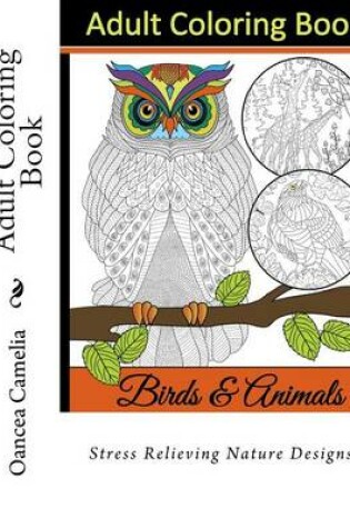 Cover of Adult Coloring Book: Stress Relieving Nature Designs