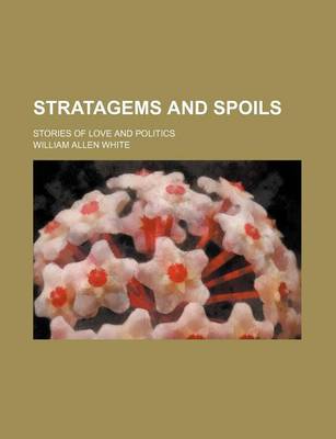 Book cover for Stratagems and Spoils; Stories of Love and Politics