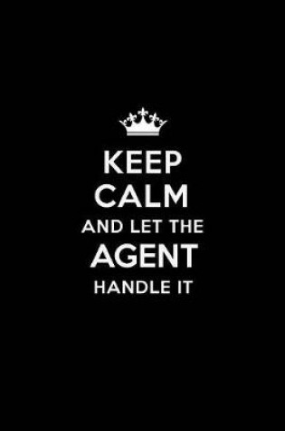 Cover of Keep Calm and Let the Agent Handle It