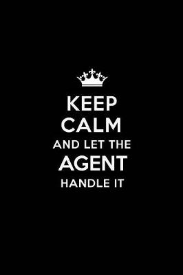 Book cover for Keep Calm and Let the Agent Handle It