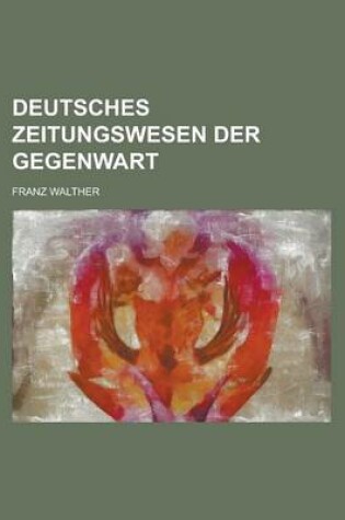 Cover of Deutsches Zeitungswesen Der Gegenwart