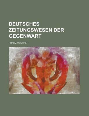 Book cover for Deutsches Zeitungswesen Der Gegenwart