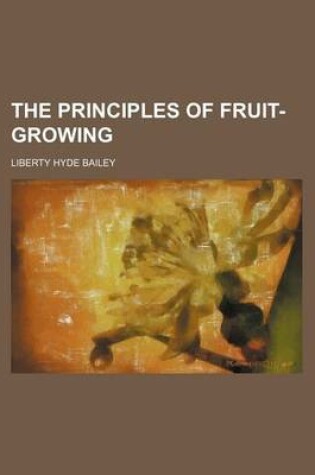 Cover of The Principles of Fruit-Growing