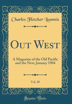 Book cover for Out West, Vol. 20: A Magazine of the Old Pacific and the New; January 1904 (Classic Reprint)