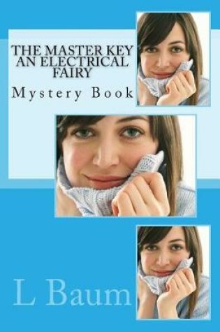 Cover of The Master Key an Electrical Fairy Tale