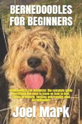 Cover of Bernedoodles for Beginners