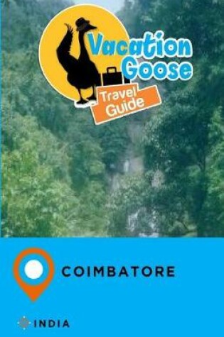 Cover of Vacation Goose Travel Guide Coimbatore India