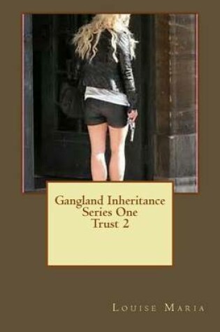 Cover of Gangland Inheritance Trust Book 2