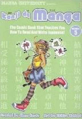 Book cover for Kanji De Manga Volume 5: The Comic Book That Teaches You How To Read And Write Japanese!