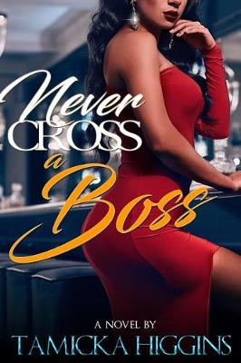 Book cover for Never Cross A Boss