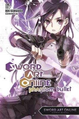 Book cover for Sword Art Online 5: Phantom Bullet (light novel)