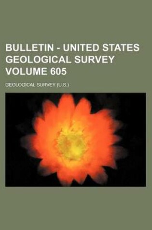 Cover of Bulletin - United States Geological Survey Volume 605