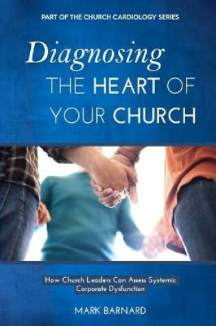 Cover of Diagnosing the Heart of Your Church