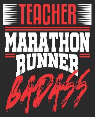 Book cover for Teacher Marathon Runner Badass