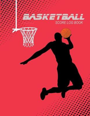 Book cover for Basketball Score Log Book