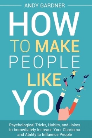 Cover of How to Make People Like You