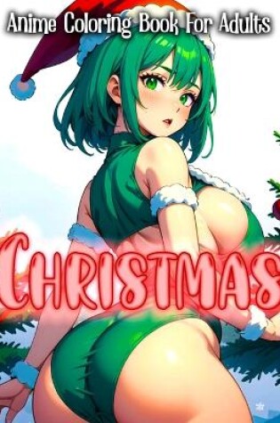 Cover of Christmas Anime Coloring Book For Adults