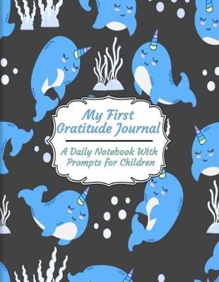 Book cover for My First Gratitude Journal A Daily Notebook With Prompts For Children