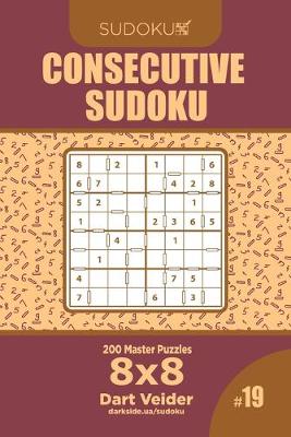 Book cover for Consecutive Sudoku - 200 Master Puzzles 8x8 (Volume 19)