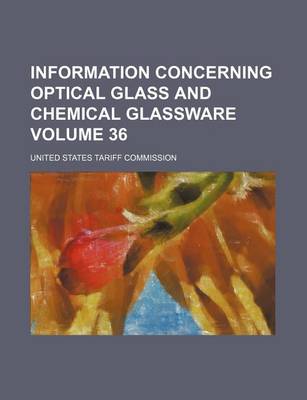 Book cover for Information Concerning Optical Glass and Chemical Glassware Volume 36