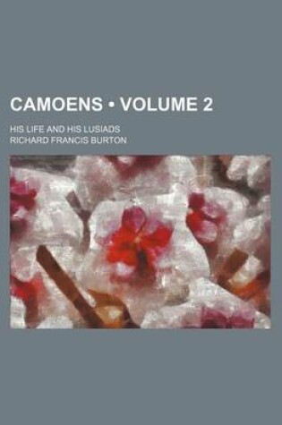 Cover of Camoens (Volume 2); His Life and His Lusiads