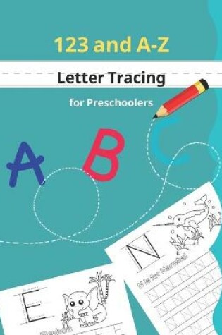 Cover of 123 and A-Z Letter Tracing for Preschoolers