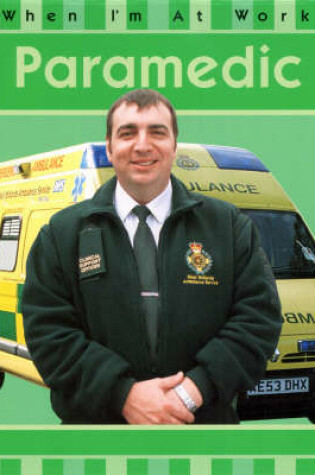 Cover of When I'm At Work: Paramedic