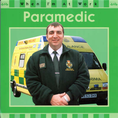 Book cover for When I'm At Work: Paramedic