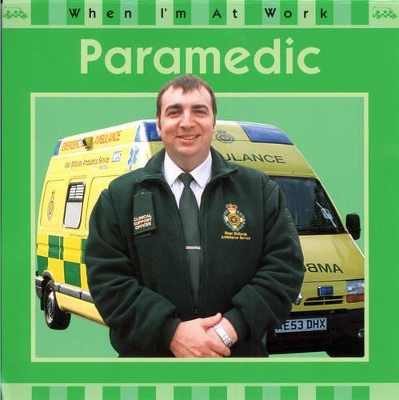 Book cover for When I'm At Work: Paramedic